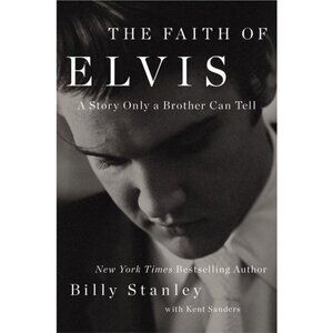 The Faith of Elvis by Billy Stanley